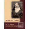 Nebo vo viere (Sv. Alžbeta od Najsvätejšej Trojice) Nebo vo viere (Sv. Alžbeta od Najsvätejšej Trojice)