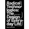 Radical Technologies - Adam Greenfield, Verso Books Radical Technologies - Adam Greenfield, Verso Books