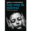 Len som ťa miloval - Rosella Postorino - online doručenie Len som ťa miloval - Rosella Postorino - online doručenie