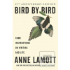 Bird by Bird (Anne Lamott) Bird by Bird (Anne Lamott)