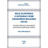 Role Slovinska v integraci zemí západního Balkánu do EU - Hlaváčková Hana Role Slovinska v integraci zemí západního Balkánu do EU - Hlaváčková Hana