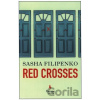 Red Crosses - Saša Filipenko Red Crosses - Saša Filipenko