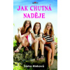 Jak chutná naděje - Šárka Hieková Jak chutná naděje - Šárka Hieková
