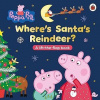 Peppa Pig: Where’s Santa’s Reindeer Peppa Pig: Where’s Santa’s Reindeer
