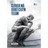 Človek má veriť celým telom Človek má veriť celým telom