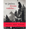 Ve jménu života vašeho... Ve jménu života vašeho...
