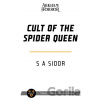 Cult of the Spider Queen - S A Sidor Cult of the Spider Queen - S A Sidor