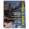 Stopy v písku / Tvorba z let 1900 - 1959 ze sbírek GKK | kolektiv Stopy v písku / Tvorba z let 1900 - 1959 ze sbírek GKK | kolektiv
