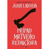 Případ mrtvého redaktora - Josh Lanyon Případ mrtvého redaktora - Josh Lanyon