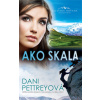 Ako skala - Dani Pettreyová Ako skala - Dani Pettreyová