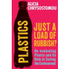 Plastics: Just a Load of Rubbish? Plastics: Just a Load of Rubbish?