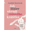 Jak Hitler ukradl růžové… (Judith Kerrová) Jak Hitler ukradl růžové… (Judith Kerrová)