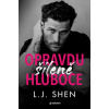 Opravdu šíleně hluboce - L J Shen Opravdu šíleně hluboce - L J Shen