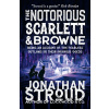 The Notorious Scarlett and Browne - Jonathan Stroud The Notorious Scarlett and Browne - Jonathan Stroud