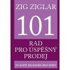 101 rad pro úspěšný prodej (Zig Ziglar) 101 rad pro úspěšný prodej (Zig Ziglar)