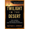 Twilight in the Desert - Matthew R. Simmons Twilight in the Desert - Matthew R. Simmons