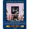 Living in Style - How We Live - Adriano Sack, Dagmar von Taube Living in Style - How We Live - Adriano Sack, Dagmar von Taube