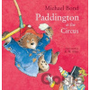 Paddington at the Circus - Michael Bond Paddington at the Circus - Michael Bond