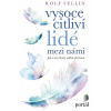 Vysoce citliví lidé mezi námi - Rolf Sellin Vysoce citliví lidé mezi námi - Rolf Sellin