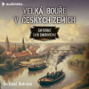 Velká bouře v českých zemích - Jan Kotouč, Lucie Lukačovičová (mp3 audiokniha) Velká bouře v českých zemích - Jan Kotouč, Lucie Lukačovičová (mp3 audiokniha)