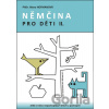Němčina pro děti II. - Alena Hofmanová Němčina pro děti II. - Alena Hofmanová
