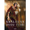 Královna dvou tváří - Nick Martell Královna dvou tváří - Nick Martell