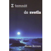 Z temnôt do svetla Z temnôt do svetla