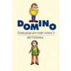 Domino Český jazyk pro malé cizince 1. Metodika Domino Český jazyk pro malé cizince 1. Metodika