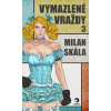 Vymazlené vraždy 3 - Skála Milan Vymazlené vraždy 3 - Skála Milan