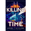 Killing Time - Jodi Taylor Killing Time - Jodi Taylor