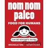 Nom Nom Paleo: Food for Humans: Over 100 Nomt- Henry Fong , Michelle Tam Nom Nom Paleo: Food for Humans: Over 100 Nomt- Henry Fong , Michelle Tam