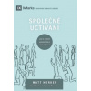Společné uctívání - Matt Merker Společné uctívání - Matt Merker