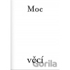 Moc věcí / The Power of Things - Antonín Tomášek Moc věcí / The Power of Things - Antonín Tomášek