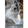 Na vlnách času - Ali Dvořáčková Na vlnách času - Ali Dvořáčková