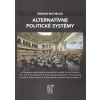 Alternatívne politické systémy - Roman Michelko Alternatívne politické systémy - Roman Michelko