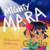 Mighty Mara - Carina Ho, Jesse Byrd Mighty Mara - Carina Ho, Jesse Byrd