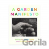 A garden manifesto - Olivia Laing, Richard Porter A garden manifesto - Olivia Laing, Richard Porter