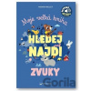 Moje velká kniha Hledej a najdi se zvuky Moje velká kniha Hledej a najdi se zvuky