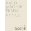 Kytice - Karel Jaromír Erben Kytice - Karel Jaromír Erben