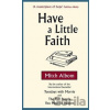 Have A Little Faith - Mitch Albom Have A Little Faith - Mitch Albom