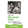 E-kniha Dům vrácené ozvěny - Arnošt Lustig E-kniha Dům vrácené ozvěny - Arnošt Lustig