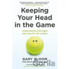 Keeping Your Head in the Game - Gary Bloom Keeping Your Head in the Game - Gary Bloom