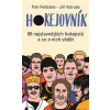 Hokejovník 66 nejslavnějších hokejistů a co o nich vědět Hokejovník 66 nejslavnějších hokejistů a co o nich vědět