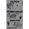 Glitch feminismus: manifest - Legacy Russell Glitch feminismus: manifest - Legacy Russell
