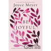 Be Joyful - Joyce Meyer Be Joyful - Joyce Meyer