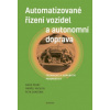 Automatizované řízení vozidel a autonomní doprava - Černý David Vaculín Ondřej Zámečník Petr Automatizované řízení vozidel a autonomní doprava - Černý David Vaculín Ondřej Zámečník Petr