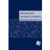Rehabilitace pacientů v kómatu Rehabilitace pacientů v kómatu