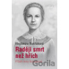 Raději smrt než hřích - Magdaléna Rusiňáková Raději smrt než hřích - Magdaléna Rusiňáková