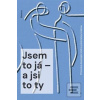 Jsem to já – a jsi to ty (A.T. Blahosz) Jsem to já – a jsi to ty (A.T. Blahosz)