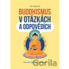 Buddhismus v otázkách a odpovědích - Vít Kuntoš Buddhismus v otázkách a odpovědích - Vít Kuntoš